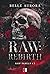 Raw: Rebirth (Raw Family, #3)