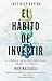 El hábito de invertir (Just...