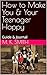 How to Make You & Your Teenager Happy by M. K. Smith
