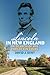 Lincoln in New England: In ...