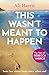 This Wasn't Meant to Happen by Ali Harris