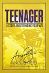 TEENAGER: A STORY ABOUT FINDING YOUR WAY TEENAGER: A STORY ABOUT FINDING YOUR WAY