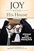 Joy Within His House: A Cloistered Nun's Reflections on Following Christ