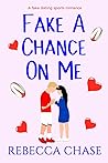 Fake a Chance on Me (Bulls Rugby #3)