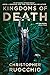 Kingdoms of Death by Christopher Ruocchio