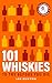 101 Whiskies To Try Before You Die 6th Edition