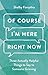 Of Course I'm Here Right Now: Three Actually Helpful Things to Say to Someone Grieving