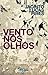 Vento nos olhos by Jacinto Lucas Pires