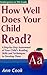 How Well Does Your Child Read? A Step-By-Step Assessment of Y... by Ann   Cook