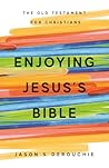 Enjoying Jesus's ...