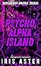 Psycho Alpha Island: A Fera...
