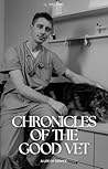 Chronicles of the Good Vet: A Life of Service