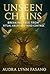 Unseen Chains - Breaking Free From Ritual Abuse and Mind Control by Audra Fasano