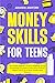 Money Skills for Teens: The...