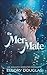 The Mer-Mate: An aquatic monster romance