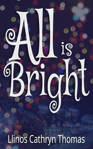 All Is Bright (Kindle Edition)