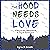 The Hood Needs Love Too!: A...