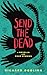 Send The Dead by Richard Dooling Send The Dead by Richard Dooling