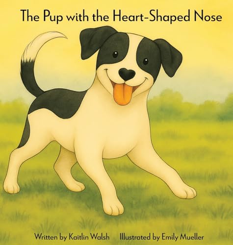 The Pup with the Heart-Shaped Nose (Hardcover)