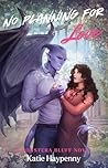 No Planning For Love