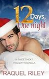 Twelve Days, One Night by Raquel Riley