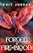 Forged in Fire and Blood by Whit Jordan