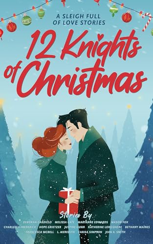 12 Knights of Christmas: A Sleigh Full of Love Stories (Kindle Edition)