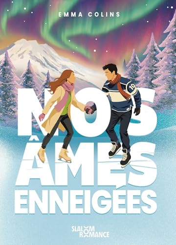Nos âmes enneigées - Slalom Romance - Emma Colins - Romance de Noël - Romance new adult - Romance de l'Avent (French Edition)
