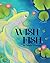 Wish Fish by Adam Thiessen