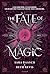The Fate of Magic - Tome 2 ...