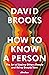 How to Know a Person: The Art of Seeing Others Deeply and Being Deeply Seen