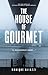 The House of Gourmet: "A Da...