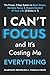 I Can't Focus, and It's Cos...
