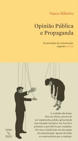 Opinião Pública e Propaganda: Os princípios da comunicação segundo Ivy Lee