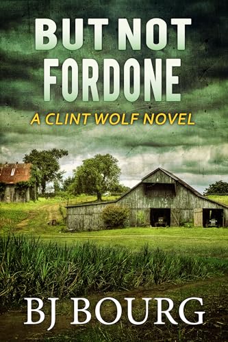 But Not Fordone: A Clint Wolf Novel (Clint Wolf Mystery Series Book 35)