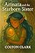 Arinata and the Starborn Sister by Colton Clark