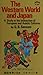 Western World and Japan: A Study in the Interaction of European and Asia Cultures