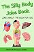 The Silly Body Joke Book: J...