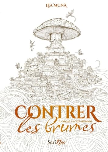 Contrer les brumes - Tome 2 Orgaï, la cité nomade (Imaginaire) (French Edition)