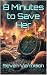 8 Minutes to Save Her by Seven Vermillion