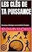 Les clés de ta puissance: M...