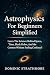 Astrophysics For Beginners ...