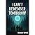I Can't Remember Tomorrow