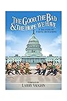 The Good, The Bad, & The Hope We Have by Larry Vaughn