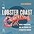 The Lobster Coast: Rebels, Rusticators, and the Struggle for a Forgotten Frontier
