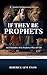 If They Be Prophets: An Exa...