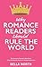Why Romance Readers Should Rule The World by Bella North