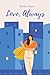 Love, Always by Shelly Meyer