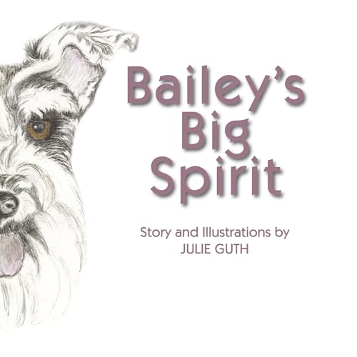 Bailey's Big Spirit: Good Friendships Always Grow! (Paperback)