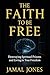 The Faith to be Free: Destr...